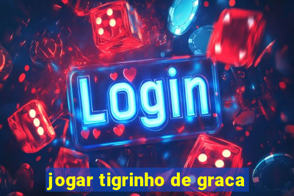 jogar tigrinho de graca