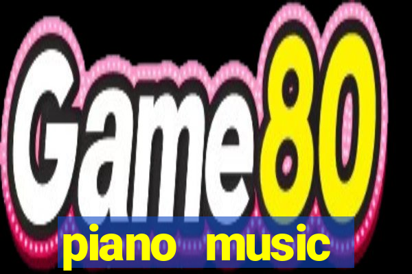 piano music go-jogos edm piano