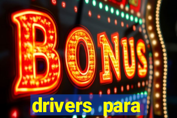 drivers para windows 7 64 bits