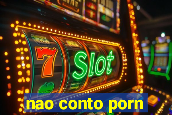 nao conto porn