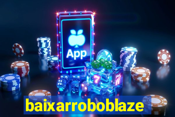 baixarroboblaze