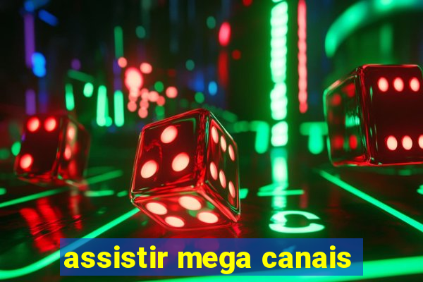 assistir mega canais