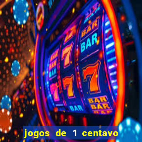 jogos de 1 centavo vai de bet