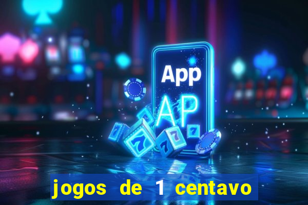 jogos de 1 centavo vai de bet