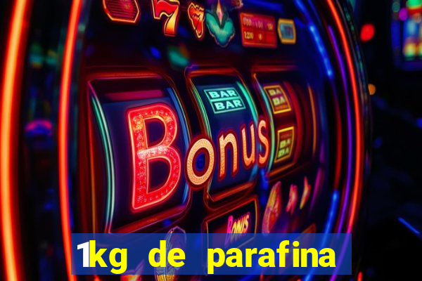 1kg de parafina rende quantos ml