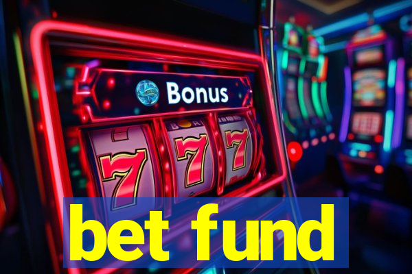 bet fund