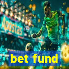 bet fund