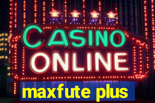 maxfute plus