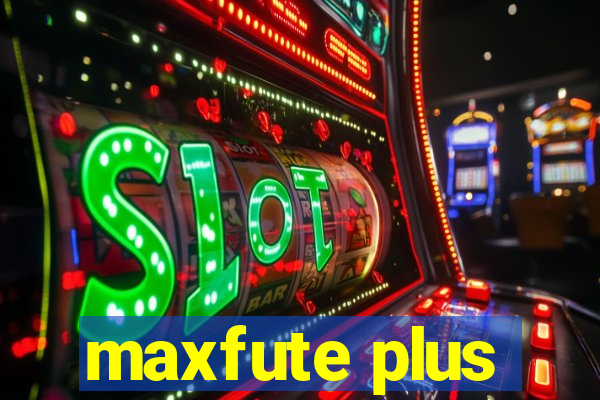 maxfute plus