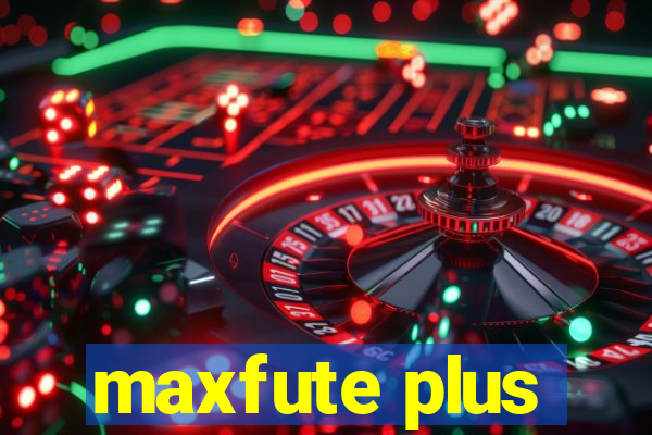 maxfute plus