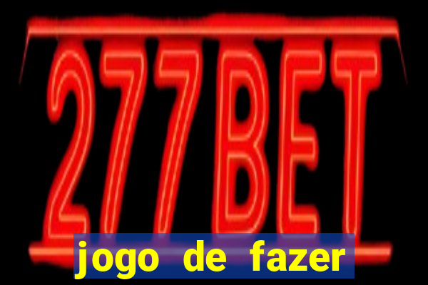 jogo de fazer dinheiro falso