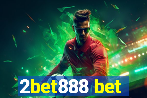 2bet888 bet