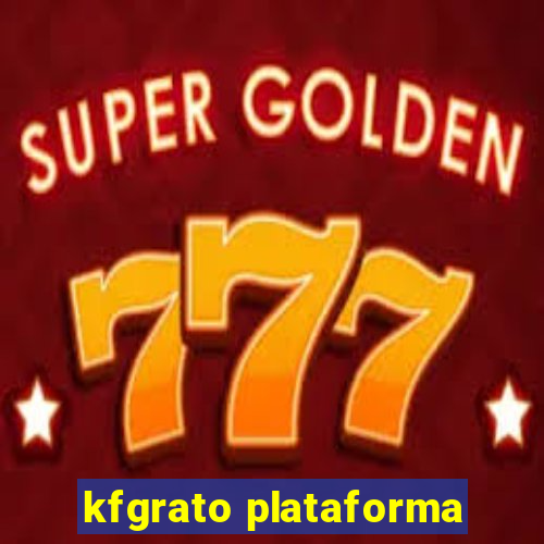 kfgrato plataforma