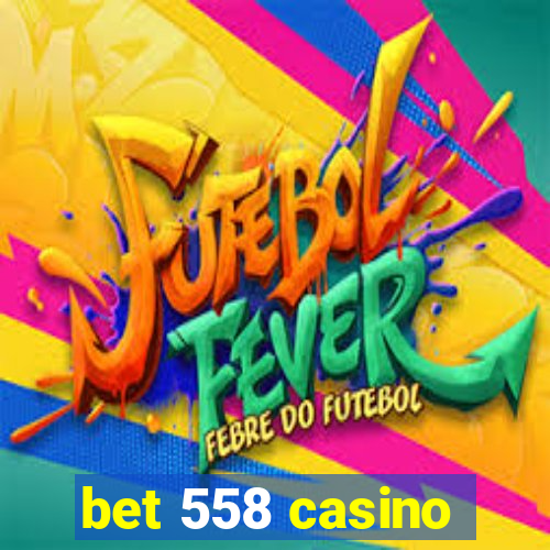 bet 558 casino