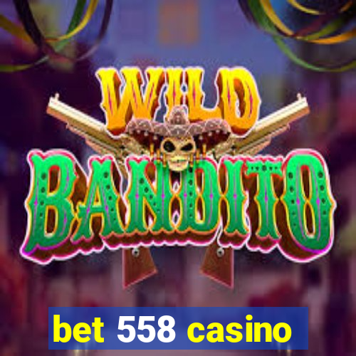 bet 558 casino