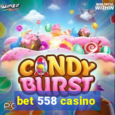 bet 558 casino