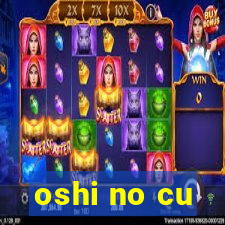 oshi no cu