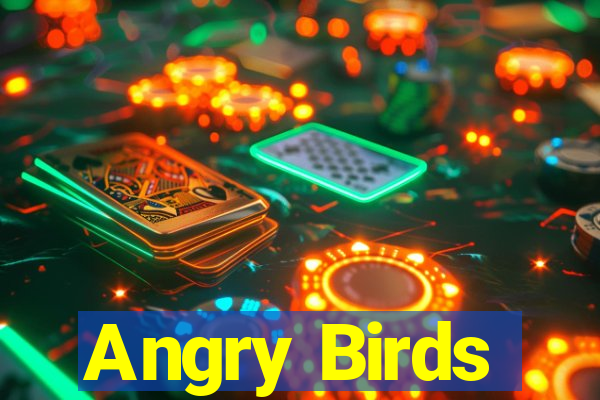 Angry Birds