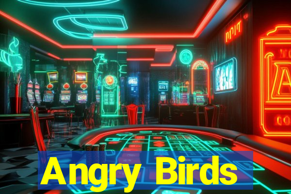 Angry Birds