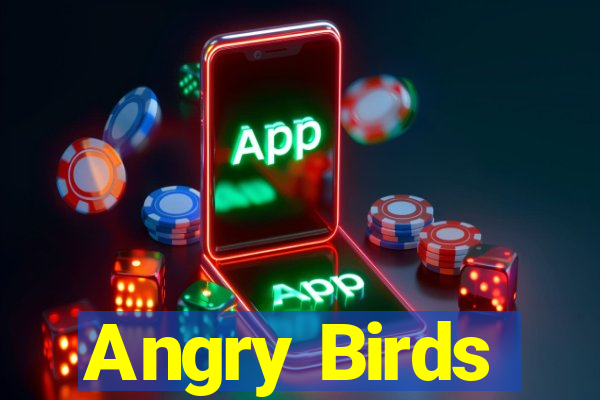 Angry Birds