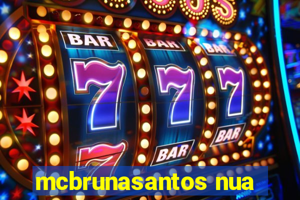 mcbrunasantos nua