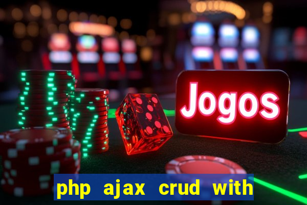 php ajax crud with datatables and bootstrap modals