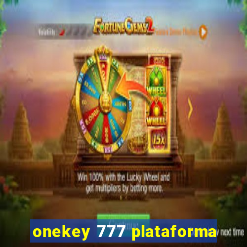 onekey 777 plataforma