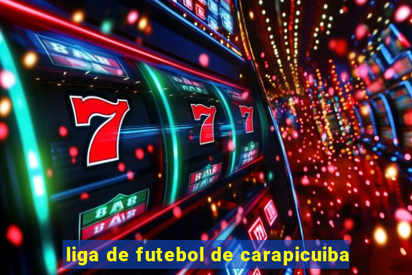 liga de futebol de carapicuiba