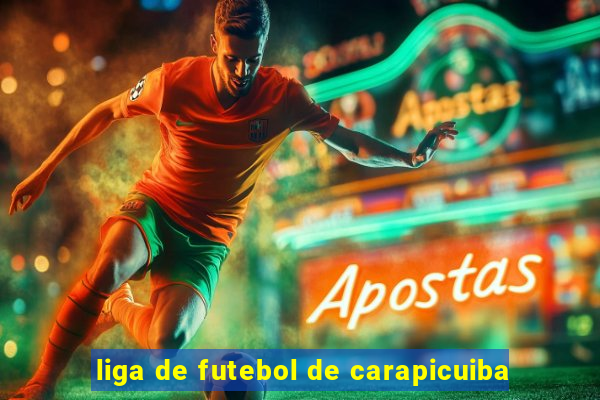 liga de futebol de carapicuiba