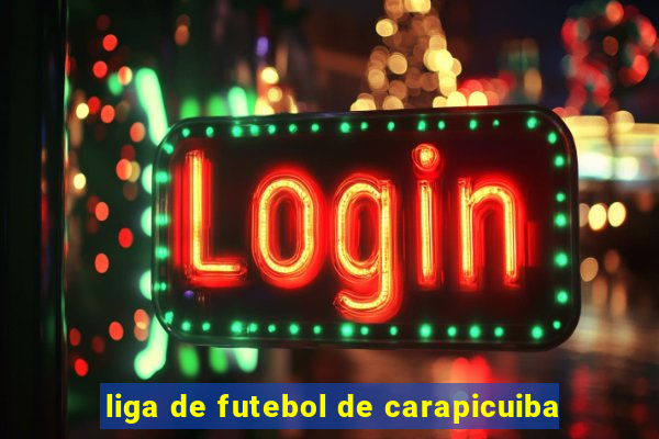 liga de futebol de carapicuiba