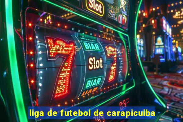 liga de futebol de carapicuiba