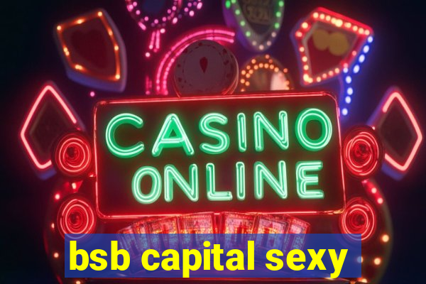 bsb capital sexy