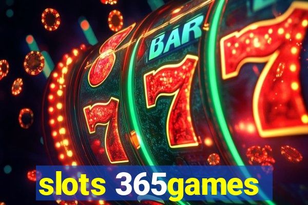 slots 365games