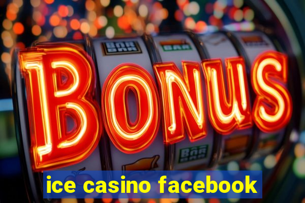 ice casino facebook