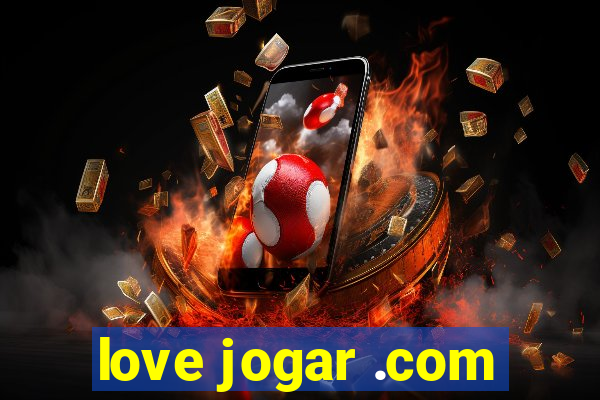 love jogar .com