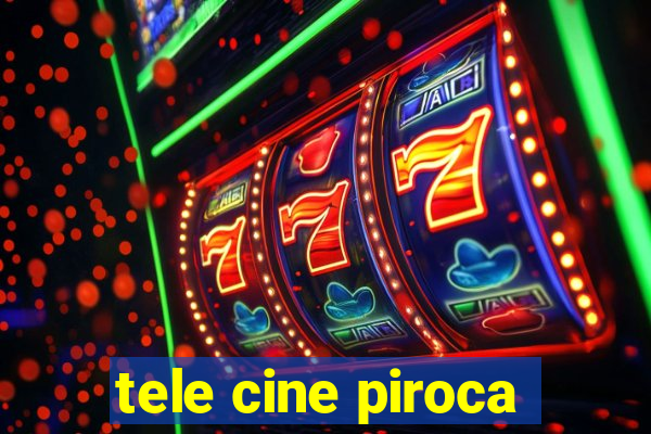 tele cine piroca