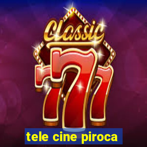 tele cine piroca