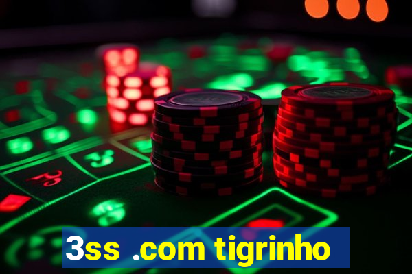 3ss .com tigrinho