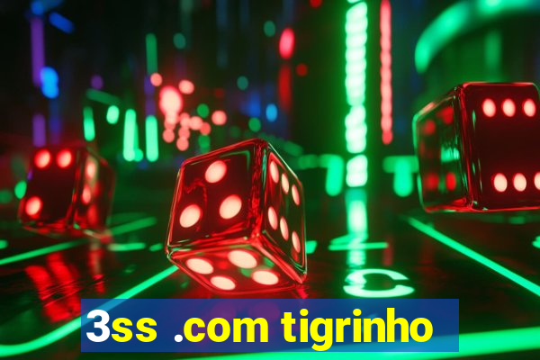 3ss .com tigrinho