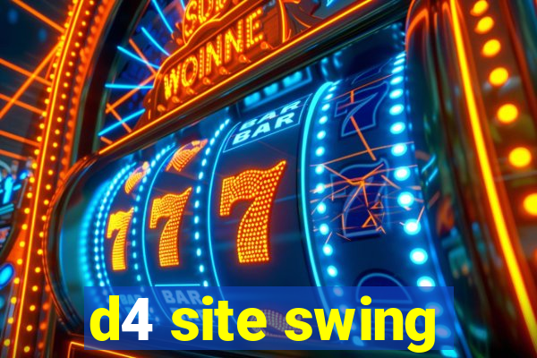 d4 site swing