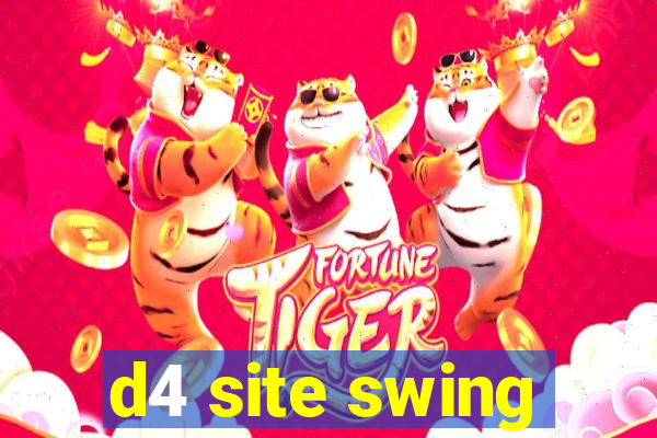 d4 site swing