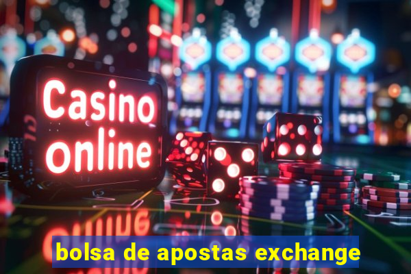 bolsa de apostas exchange