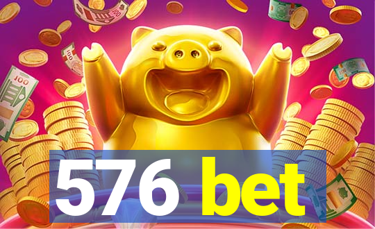 576 bet