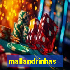 mallandrinhas