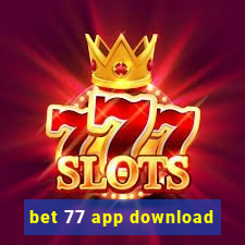 bet 77 app download