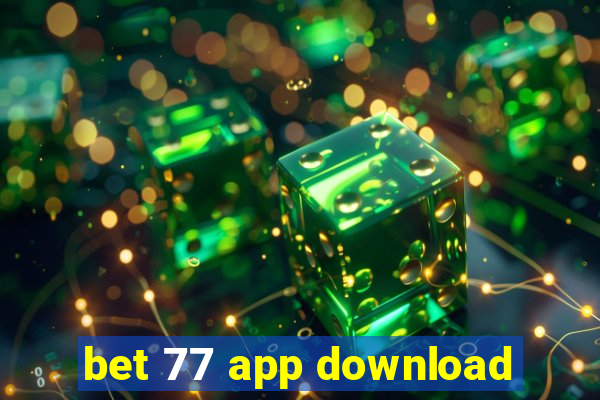 bet 77 app download