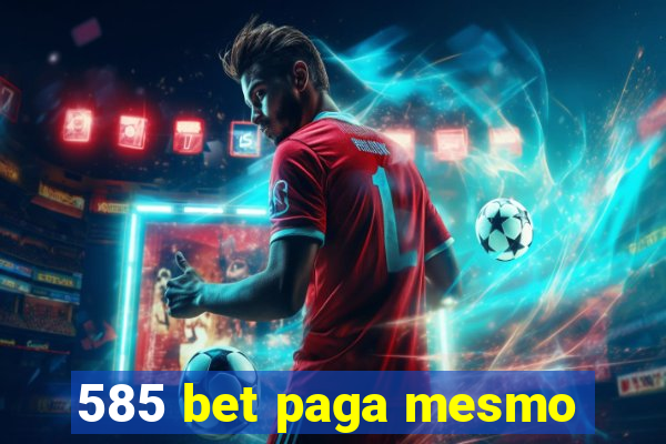 585 bet paga mesmo