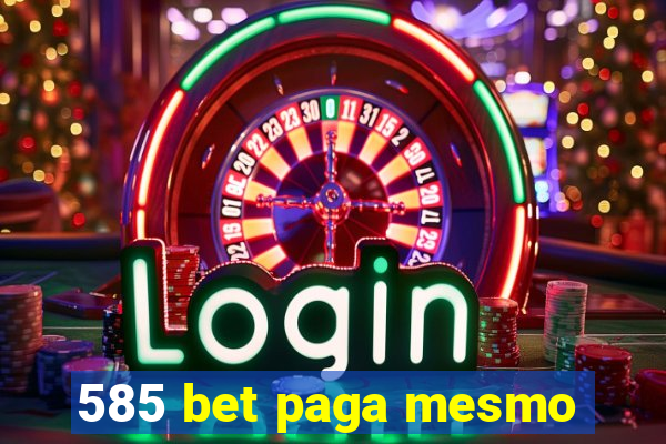 585 bet paga mesmo