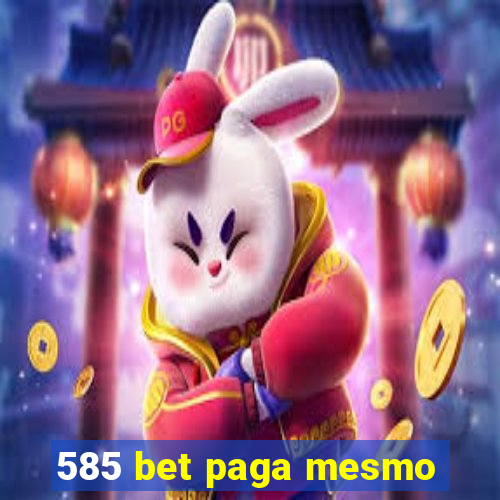 585 bet paga mesmo