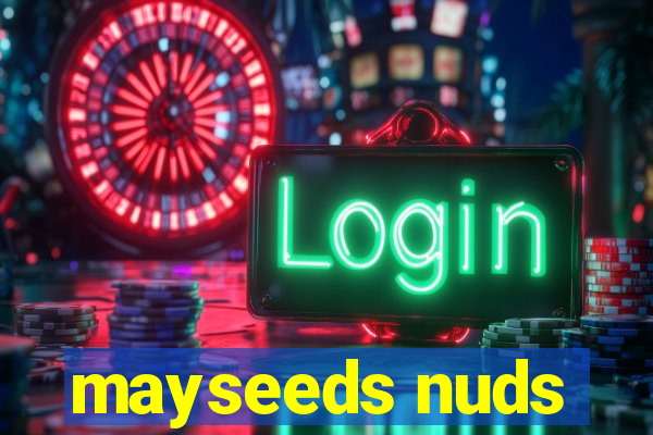 mayseeds nuds